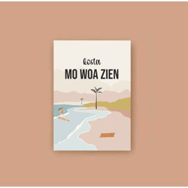 Postkaart Kosta mo woa zien / Atelier Moomade